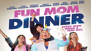Fun Mom Dinner 2017 Film | Katie Aselton, Toni Collette video