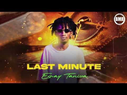 Exray Taniua - Last Minute | Official Visualizer