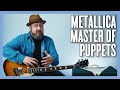 Metallica Master Of Puppets Guitar Lesson Tutorial