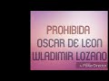 PROHIBIDA OSCAR DE LEON