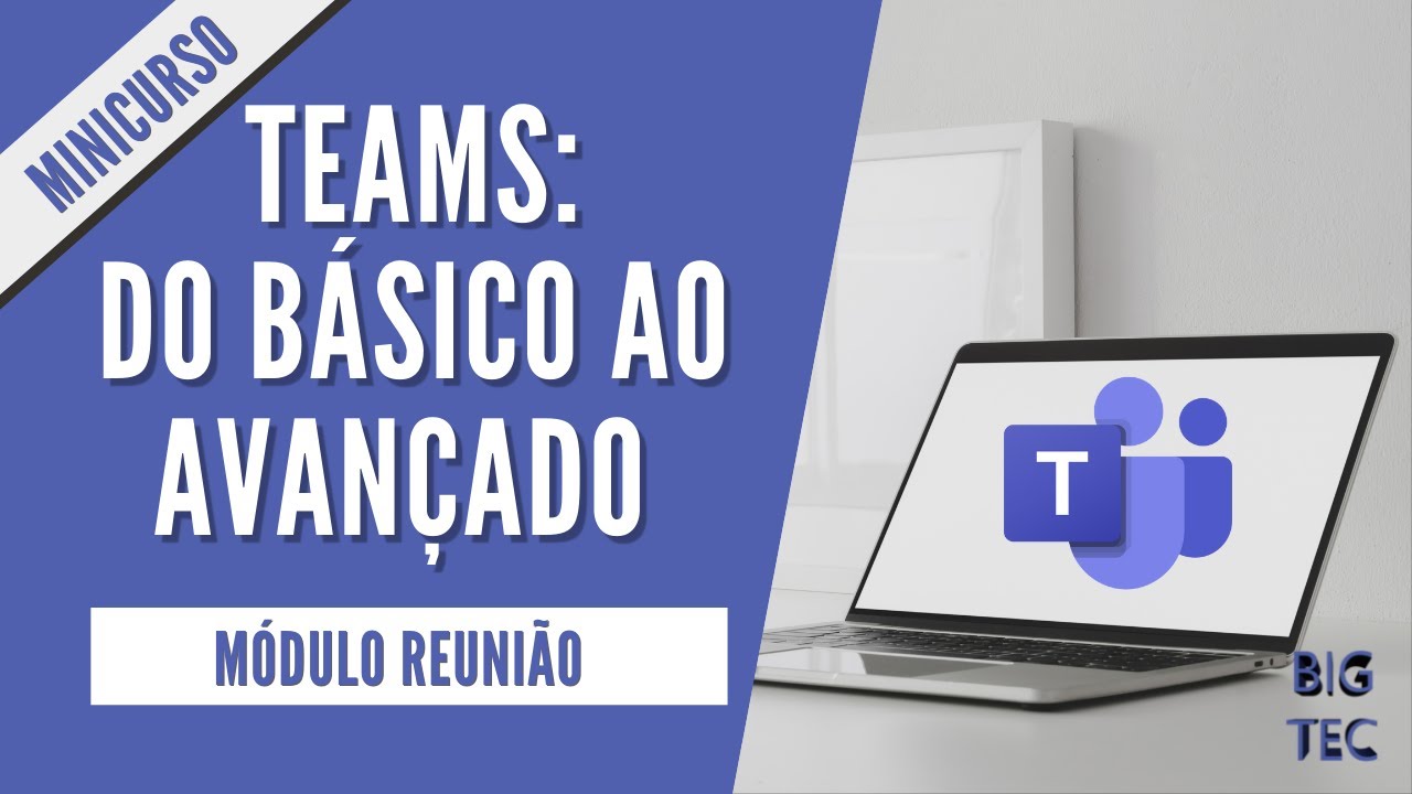 Teams do Básico ao Avançado - Módulo Reunião - Aula