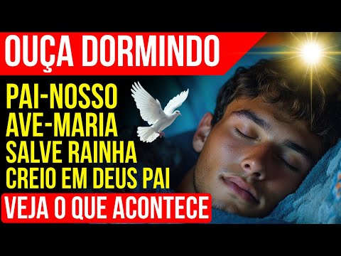 AS 4 ORAÇÕES MAIS PODEROSAS DO MUNDO PARA OUVIR DORMINDO: PAI NOSSO, AVE MARIA, SALVE RAINHA E CREDO