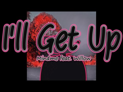 Mindme feat. Willow - I'll Get Up
