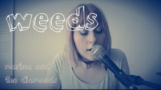 Weeds [Marina And The Diamonds cover]