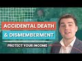 Accidental Death & Dismemberment Insurance: The Shocking Truth!