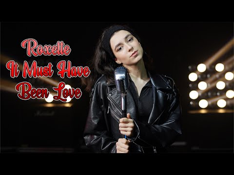 Roxette - It Must Have Been Love; Cover by Beatrice Florea