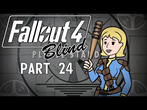 Fallout 4 - Blind | Part 24, Digs & Dens