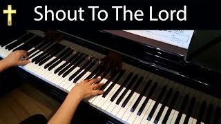 Shout to the Lord, Darlene Zschech (Early-Advanced Piano Solo)