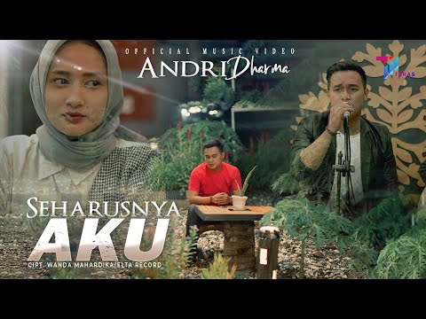 Andri Dharma -  Seharusnya Aku (Official Music Video)