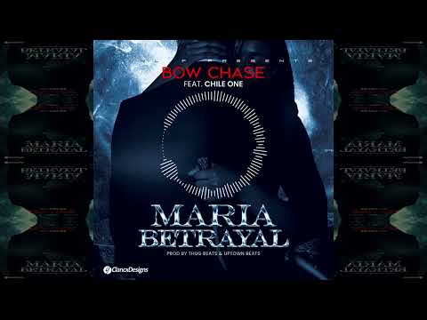 Bow Chase,Chile One - Maria Betrayal 