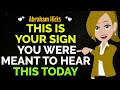 This Is Your Sign ✨ Listen Carefully to These Words Today ✅Abraham Hicks 2024