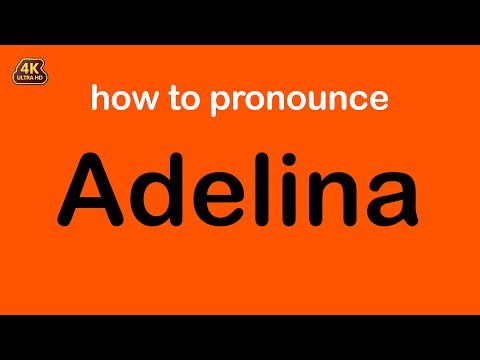 how to pronounce Adelina correctly