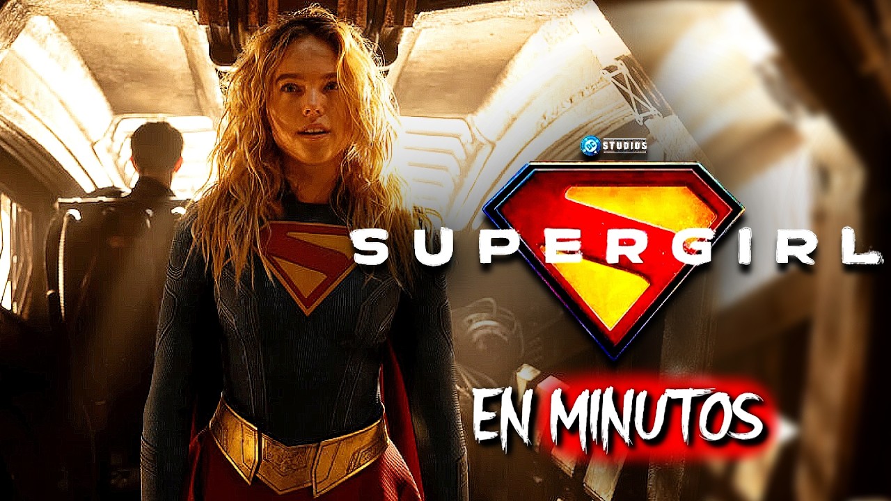SUPERGIRL (2026) RESUMEN EN MINUTOS
