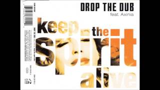 Drop the Dub ft  Axinia - Keep the spirit alive