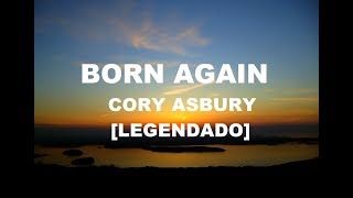 BORN AGAIN | LEGENDADO EM PORTUGUÊS | CORY ASBURY | BETHEL