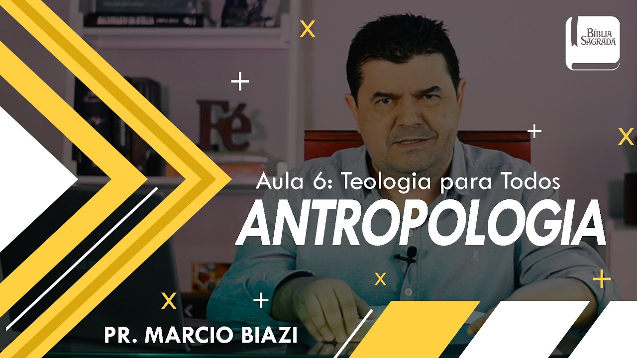 ANTROPOLOGIA | AULA 6 - Teologia para Todos