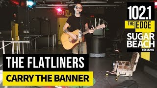 The Flatliners - Carry the Banner (Live at the Edge)