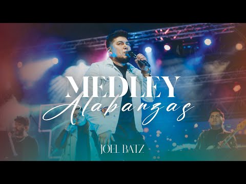 Medley Alabanzas - Joel Batz
