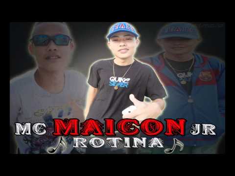 MC MAICON JR - ROTINA - PROIBIDÃO FODA 2013
