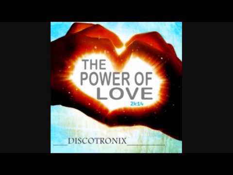 Discotronix   The Power of Love 2k14 (Village Rockerz Remix)