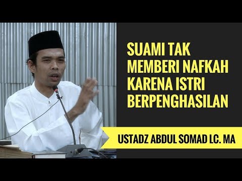 Suami Tak Memberi Nafkah Karena Istri Berpenghasilan - Ustadz Abdul Somad Lc. MA