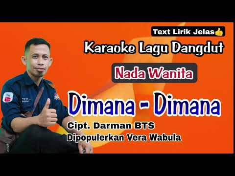 Karaoke Dimana Dimana - Vera Wabula (Nada Wanita - Lagu Dangdut Cipt. Darman BTS)