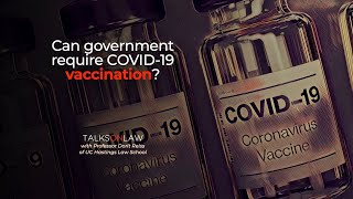Can the government require COVID-19 vaccination?