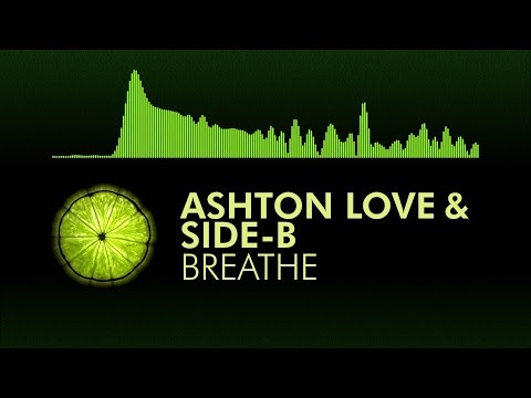 [House] Ashton Love & Side-B - Breathe (feat. Monika Santucci)