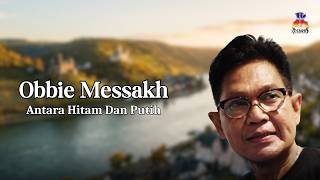 Download lagu Obbie Messakh - Antara Hitam dan Putih mp3