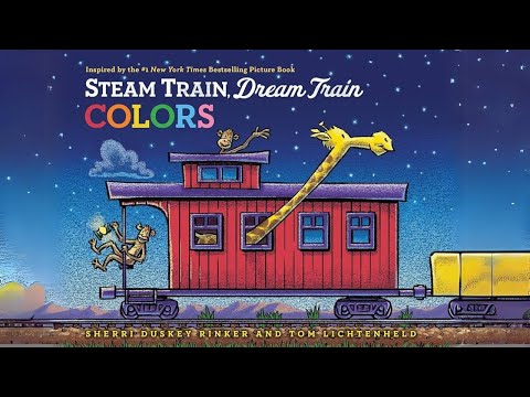 STEAM TRAIN, DREAM TRAIN  COLORS!