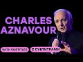 CHARLES AZNAVOUR - QUAND TU M'AIMES (with English subtitles)