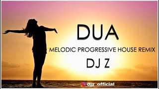 Jo Bheji Thi Dua (DJ z Remix)  Melodic Progressive