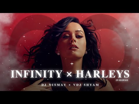 Infinity X Harleys in Hawaii Mashup - DJ Vismay VRz Mix & VDJ Shyam Visuals