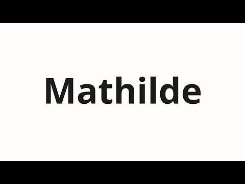 How to pronounce Mathilde
