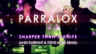 Parralox - Sharper Than A Knife (Andi Durrant + Steve More Remix)