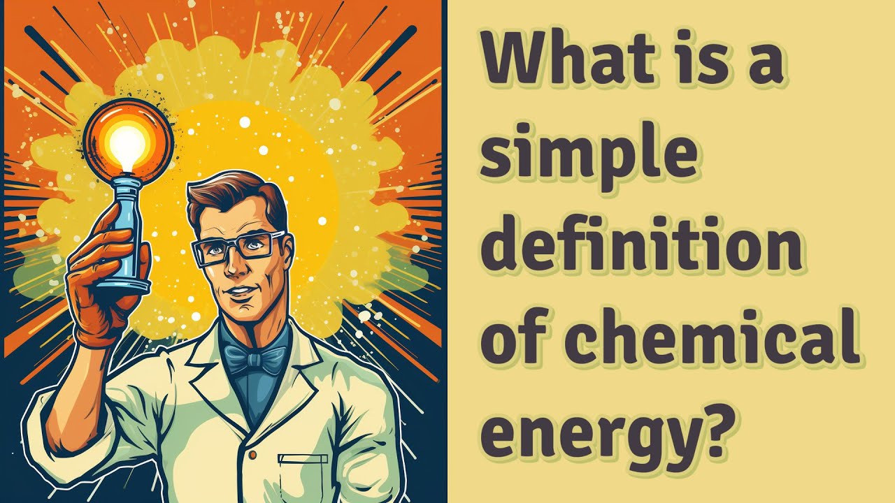 What is a simple definition of chemical energy?