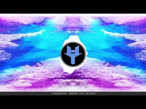 Chenbear - Break The Silence