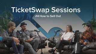 TicketSwap Sessions: How to Sell Out | Episode #4