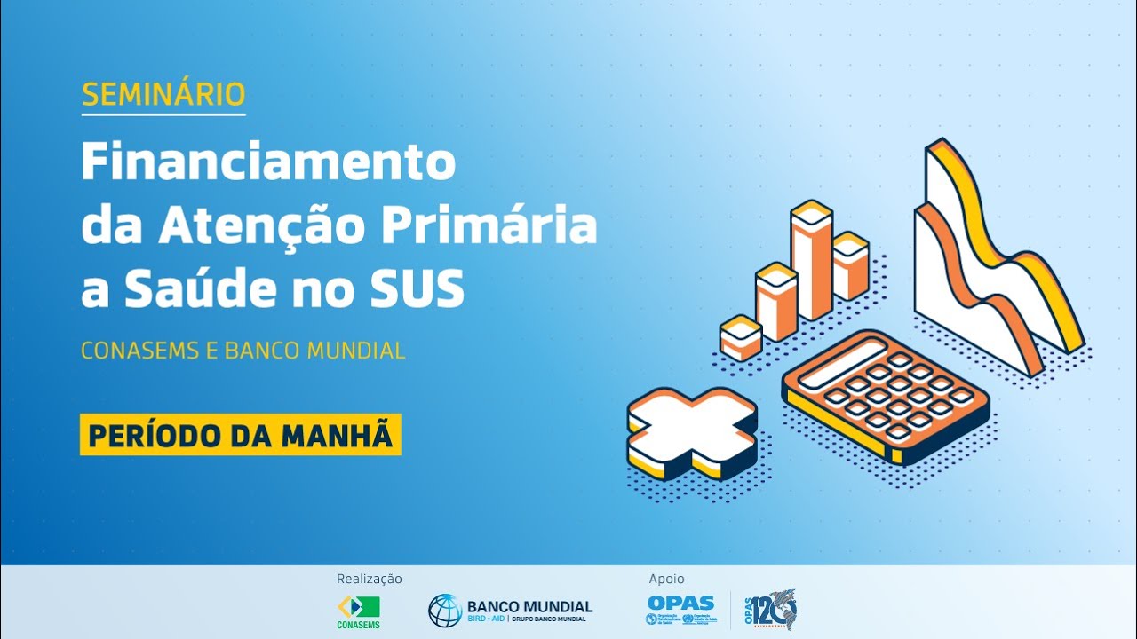 Seminário Financiamento da Atenção Primária à Saúde no SUS - Período da manhã