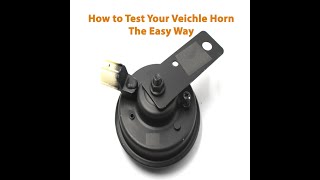 How to test a horn in your car truck van vehicle using 12v Battery