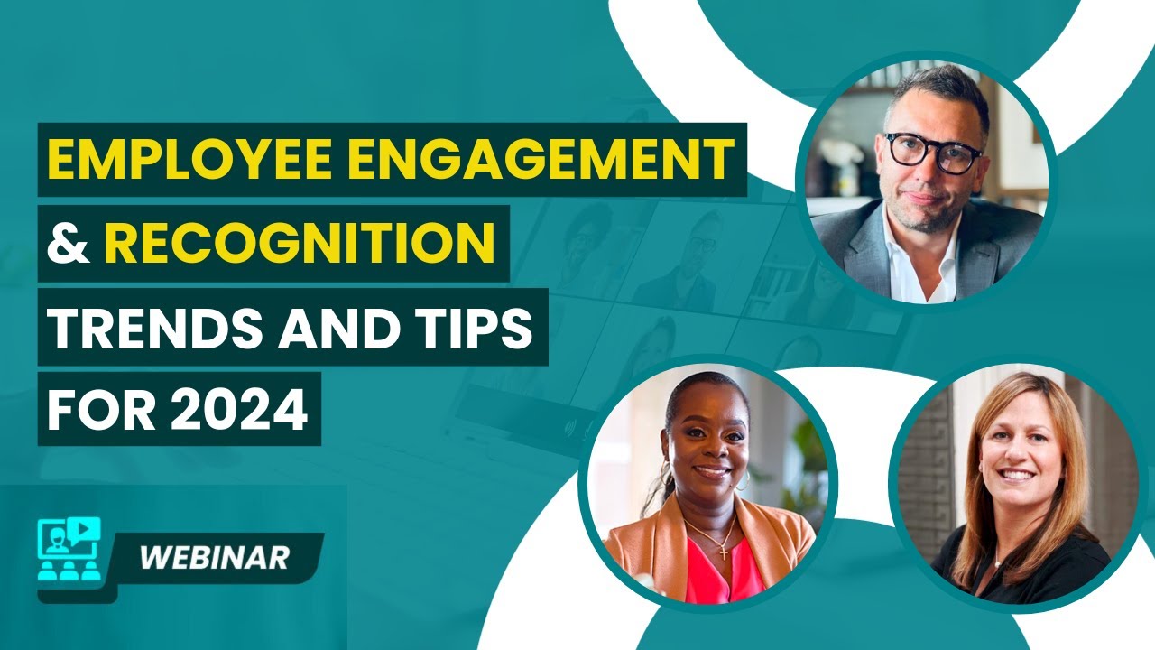 2024 Employee Engagement & Recognition Trends and Tips | Webinar