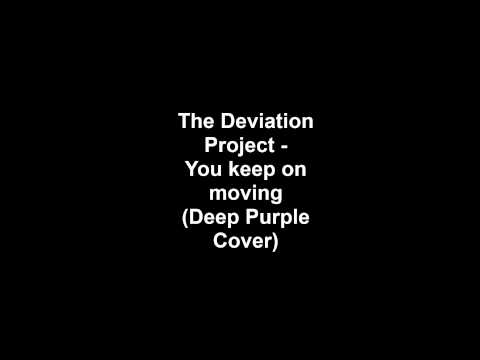 The Deviation Project  - You keep on moving (Deep Purple cover)