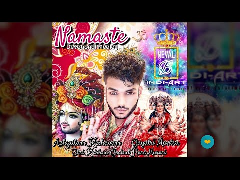 Neval B & Indi Art - Namaste (Devotional Medley) [Bhajan 2021)