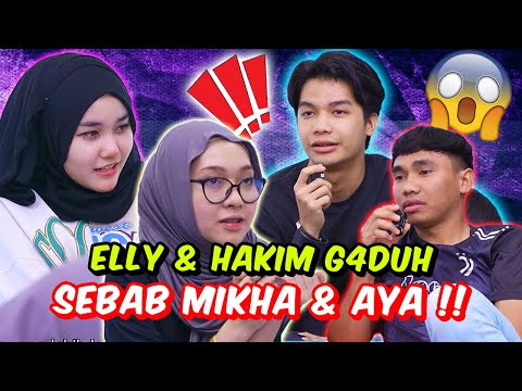 ELLY & HAKIM G4DUH SEBAB MIKHA & AYA !! - KEJUJURAN HUBUNGAN SEBENAR !