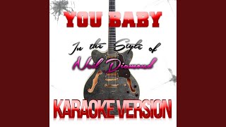 You Baby (In the Style of Neil Diamond) (Karaoke Version)