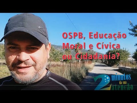 OSPB, Educação Moral e Cívica ou Cidadania?