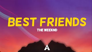 The Weeknd - Best Friends (Lyrics)