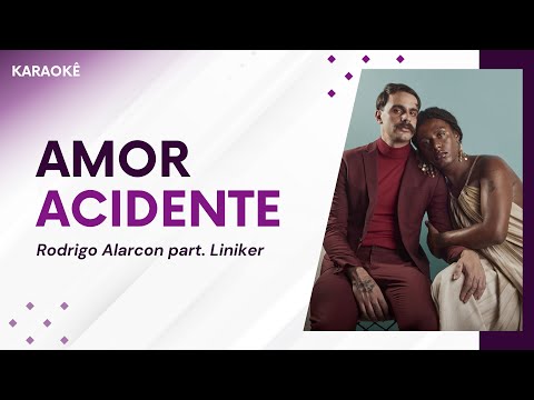 Karaokê - Amor Acidente (Rodrigo Alarcon part. Liniker)