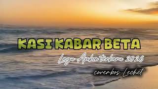 Download lagu Lagu Ambon terbaru 2026.|| KASI KABAR BETA ||cipta : KANZAS cover : bos Lechet #laguambon#cover mp3