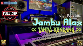 Download lagu JAMBU ALAS TANPA KENDANG PLUS JEP PLUS VOKAL mp3